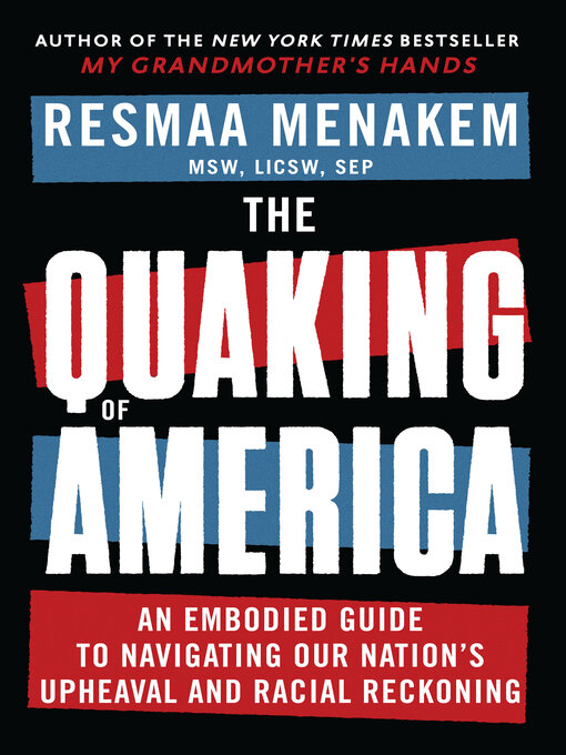 Title details for The Quaking of America by Resmaa Menakem - Available
